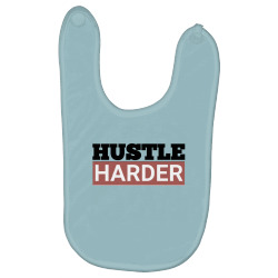 Hustle Harder Entrepreneurs Style Motivational Quotes Baby Bibs | Artistshot