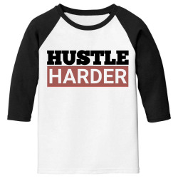 Hustle Harder Entrepreneurs Style Motivational Quotes Youth 3/4 Sleeve | Artistshot