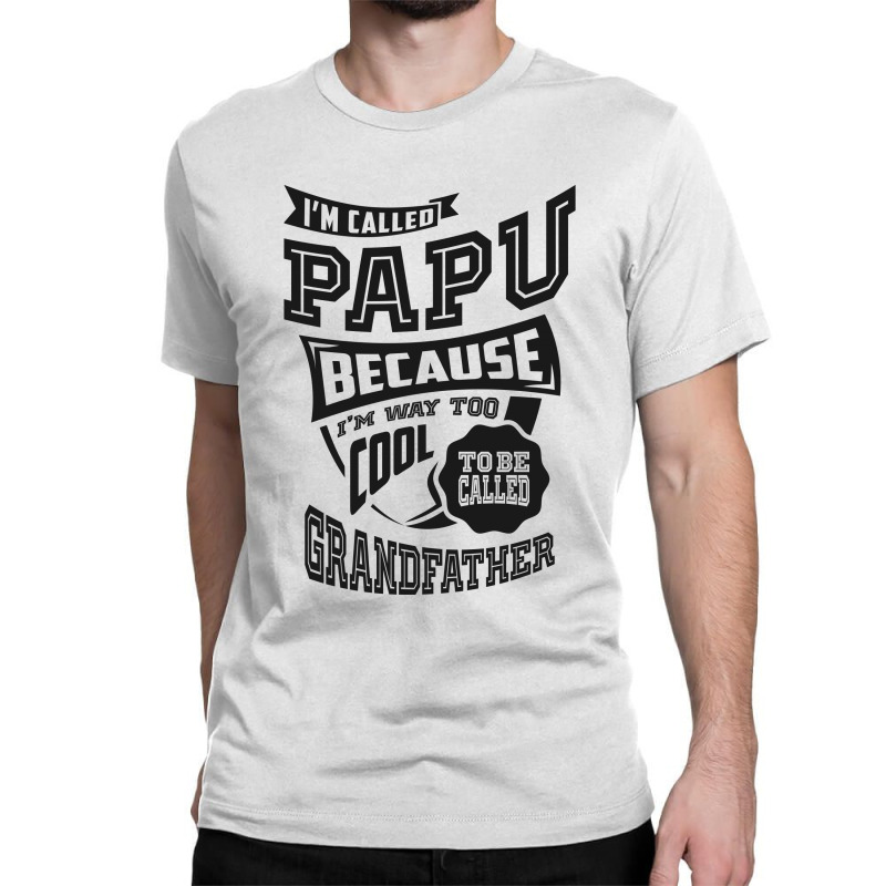 Too Cool For Papu Classic T-shirt | Artistshot