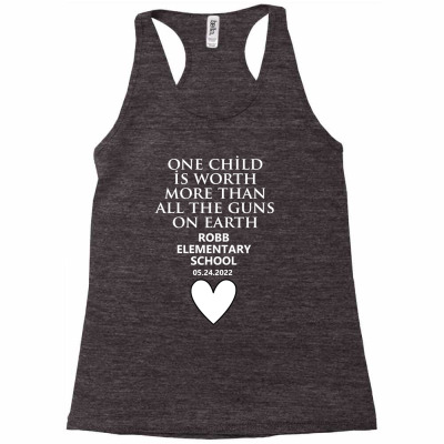 Texas School Shooting Shirt One Child Is Worth More Than All The Guns Racerback Tank Designed By Qlsh