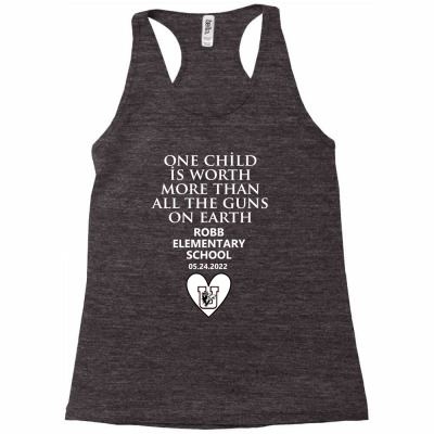 Texas School Shooting Shirt One Child Is Worth More Than All The Guns Racerback Tank Designed By Qlsh