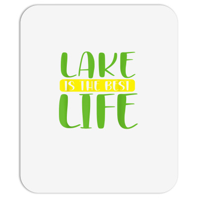 Lake Lover Lake Is The Best Life Summer Fun At The Lake T Shirt Mousepad Designed By Jahmayawhittle