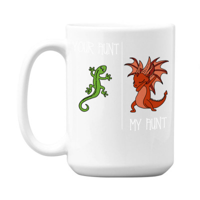 Dragon Auntie Your Aunt Lizard My Aunt Dragon Funny T Shirt 15 Oz Coffee Mug Designed By Holly434