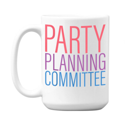 Party Planning Committee       T Shirt 15 Oz Coffee Mug Designed By Townscisn