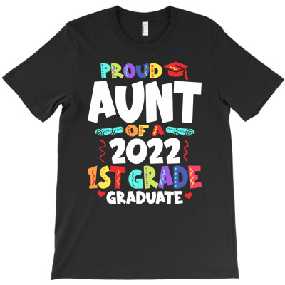 Proud Aunt Of A 2022 1st Grade Graduate Graduation T-shirt Designed By Jose Lopes Neto