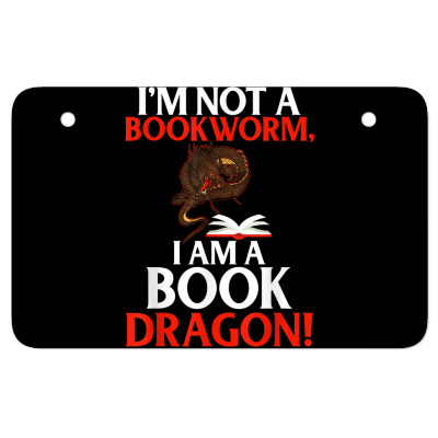 I'm Not A Bookworm   I Am A Book Dragon Shirt For Book Nerd T Shirt Atv License Plate Designed By Wallack3453