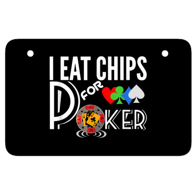 Funny Poker T Shirt   I Eat Chips For Poker Tee Atv License Plate Designed By Crich34