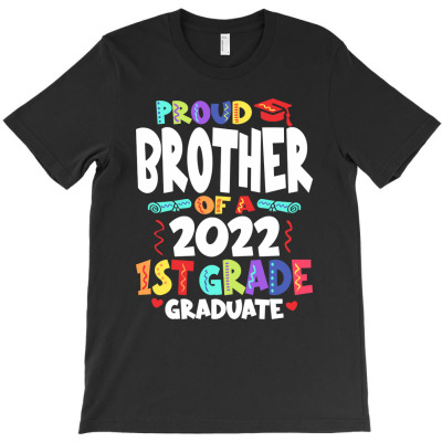 Proud Brother Of A 2022 1st Grade Graduate Graduation T-shirt Designed By Jose Lopes Neto