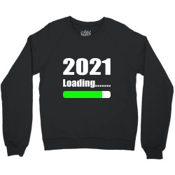 Funny 2021 Loading Crewneck Sweatshirt Designed By Vnteees