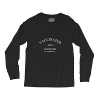 Vaccinated And Boosted Long Sleeve Shirts | Artistshot