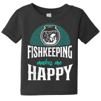 Saltwater Aquarium Fish Bowl Fishkeeping Makes Me Happy T Shirt Baby Tee | Artistshot