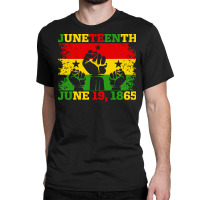 Juneteenth T  Shirt Juneteenth June 19th, 1865 Black American Freedom Classic T-shirt | Artistshot