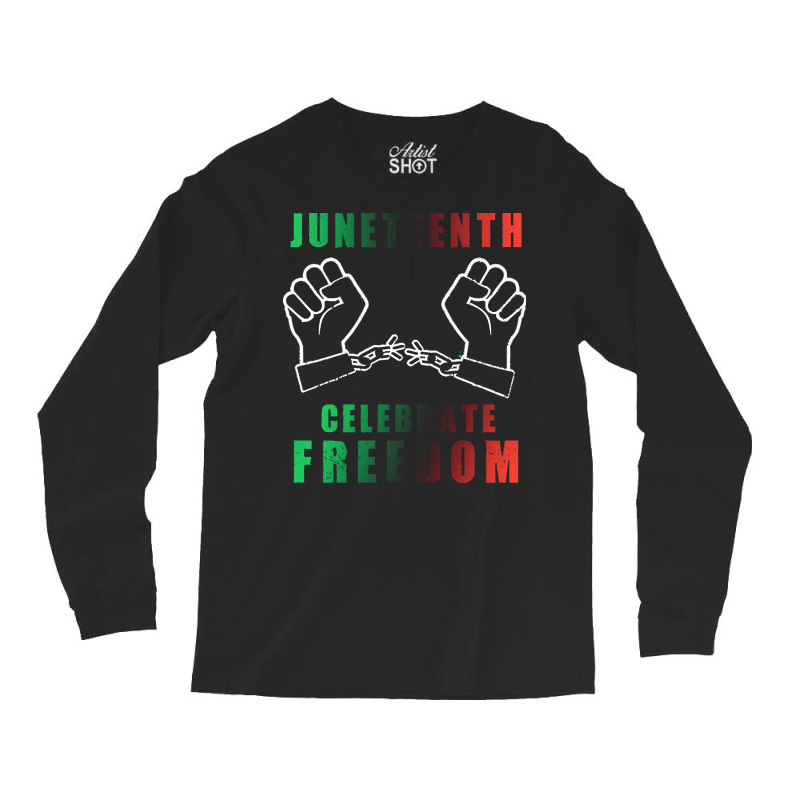 Juneteenth T  Shirt Juneteenth Juneteenth 2020 T  Shirt Long Sleeve Shirts | Artistshot