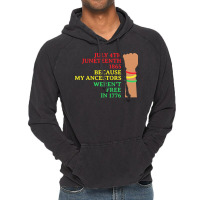 Juneteenth T  Shirt Juneteenth My Ancestors Free T  Shirt Vintage Hoodie | Artistshot