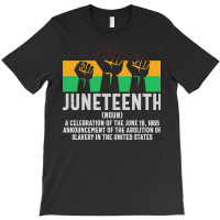 Juneteenth T  Shirt Juneteenth Noun Defind T  Shirt T-shirt | Artistshot