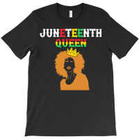 Juneteenth T  Shirt Juneteenth Queen Afro Melanin Black Girl T  Shirt T-shirt | Artistshot