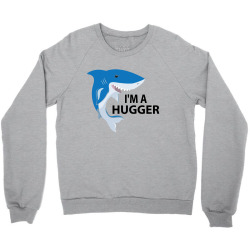 I'm A Huggar Crewneck Sweatshirt | Artistshot