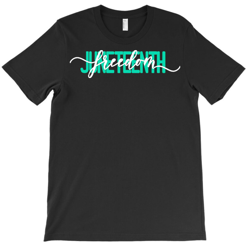 Juneteenth T  Shirt Juneteenth Shirt Freedom Juneteenth Tshirt Black H T-shirt | Artistshot