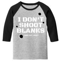 I Don't Shoot Blanks Baby Shower Dad Est 2022 Gender Reveal T Shirt Youth 3/4 Sleeve | Artistshot