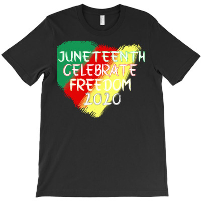 Juneteenth T  Shirtjuneteenth Celebrate Freedom 2020 T  Shirt T-shirt Designed By Orion Ortiz