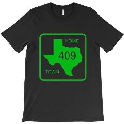 Texas Home Town Area Code 409 T-shirt Designed By Ataya Heleida