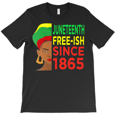 Juneteenth T  Shirtjuneteenth Freeish Since 1865 T  Shirt T-shirt Designed By Orion Ortiz