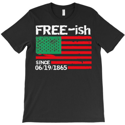 Juneteenth T  Shirtjuneteenth Freeish T  Shirt T-shirt Designed By Orion Ortiz