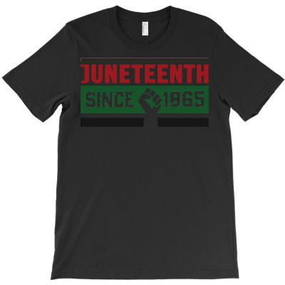 Juneteenth T  Shirtjuneteenth Since 1865 T  Shirt T-shirt Designed By Orion Ortiz