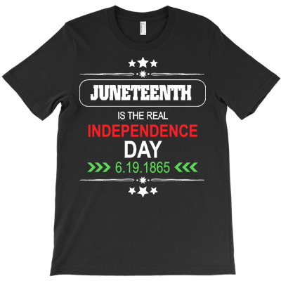 Juneteenth The Real Independence Day T  Shirt Juneteenth The Real Inde T-shirt Designed By Orion Ortiz