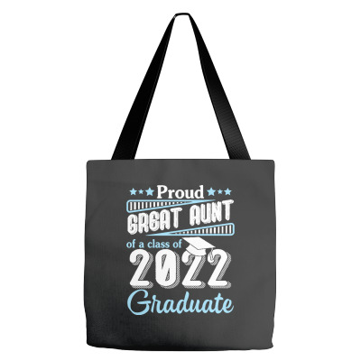Proud Great Aunt Of A Class Of 2022 Gra T  Shirt Proud Great Aunt Of A Tote Bags Designed By Wlowe820