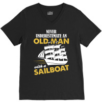 Never Underestimate An Old Man With A Sailboat V-neck Tee | Artistshot