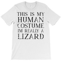 I'm Really A Lizard This Is My Human Costume Halloween T Shirt T-shirt Designed By Holly434