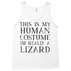 I'm Really A Lizard This Is My Human Costume Halloween T Shirt Tank Top Designed By Holly434