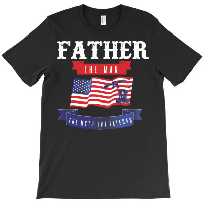 Independence Day T  Shirt Father The Man The Myth The Veteran Patrioti T-shirt Designed By John Mckeown