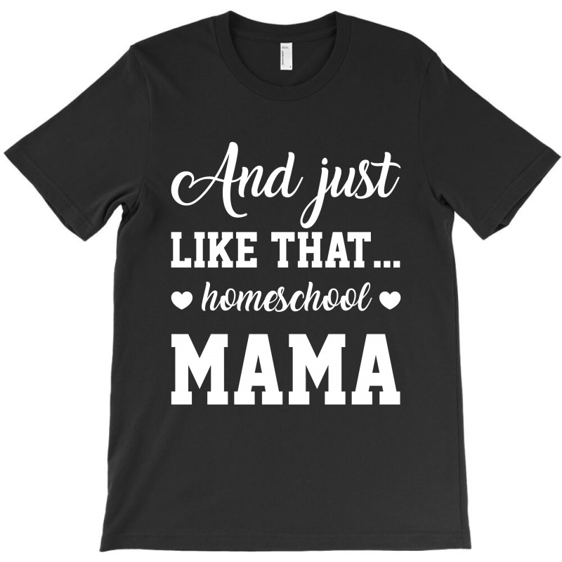 Homeschool Mama - Gift Back To School Funny T-shirt | Artistshot