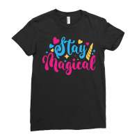 Stay Magical T  Shirtstay Magical T  Shirt Ladies Fitted T-shirt | Artistshot