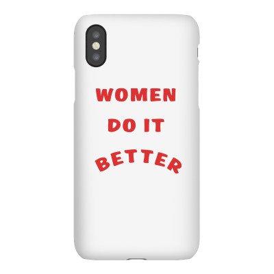 Women Do It Better Iphonex Case Designed By Sebebernyaada