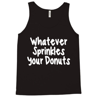 Whatever Sprinkles Your Donuts [tb] Tank Top Designed By Sebebernyaada