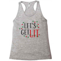 Let's Get Lit Racerback Tank | Artistshot