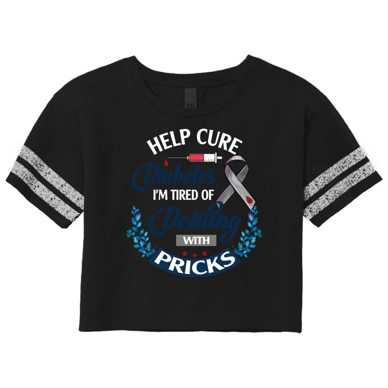 Diabetes Diabetic Nurse Help Cure Diabetes I Am Tired Disease Insulin Scorecard Crop Tee by offensejuggler | Artistshot