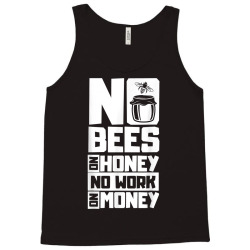 No Bees No Honey No Work No Money T Shirt Tank Top Designed By Emlynnecon2