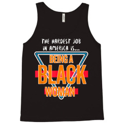 Hardest Job In America Is Being A Black Woman T Shirt Tank Top Designed By Isiszara