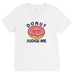 Donut Judge Me V-Neck Tee | Artistshot