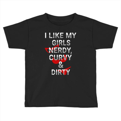 Nerdy Curvy And Dirty Toddler T-shirt Designed By Kamprett Apparel