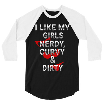 Nerdy Curvy And Dirty 3/4 Sleeve Shirt Designed By Kamprett Apparel