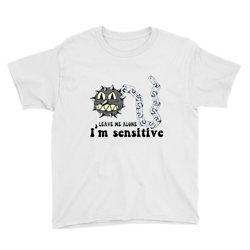 Leave Me Alone I'm Sensitive, Sensitive, Funny Quote, Fun Youth Tee by maulidil | Artistshot