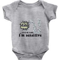 Leave Me Alone I'm Sensitive, Sensitive, Funny Quote, Fun Baby Bodysuit | Artistshot