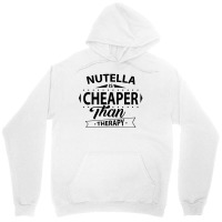 Nutella Is Cheaper Than Therapy Unisex Hoodie | Artistshot