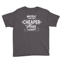 Music Is Cheaper Than Therapy Youth Tee | Artistshot