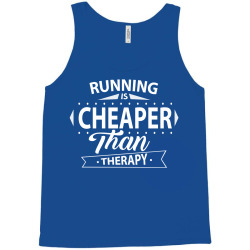 Running Is Cheaper Than Therapy Tank Top | Artistshot